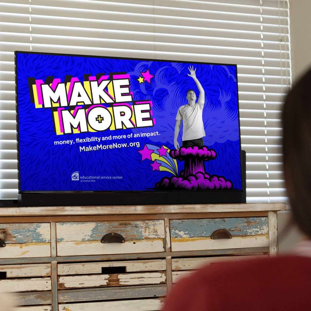 Make More Now ad on TV screen, promoting money, flexibility, and impact.